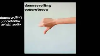 doomscrolling - concretecow (prod. nightger)(official audio)
