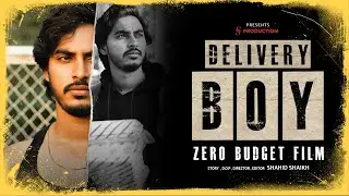 DELIVERY BOY l Hindi Short Film l Rahil Rk l Zero Budget Film l SS Production