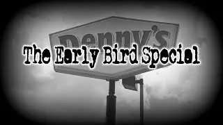 The Early Bird Special | Creepypasta