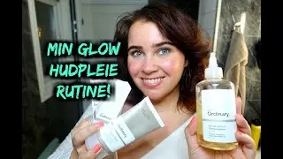 MIN GLOW HUDPLEIE RUTINE