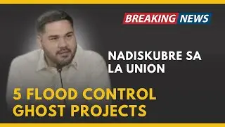 LIMANG FLOOD CONTROL GHOST PROJECTS NADISKUBRE SA LA UNION.