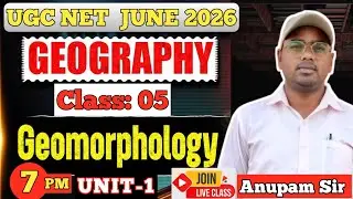 भू आकृति विज्ञान | geomorphology | CLASS _05 | UGC NET  | #geographylecture