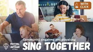 JOIN IN AT HOME Sing Together [with click] - community sing&playalong - Festival of the Artisan 2021