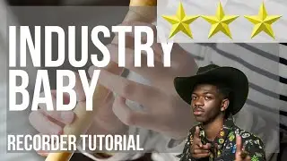 How to play Industry Baby by Lil Nas X ft Jack Harlow on Recorder (Tutorial)