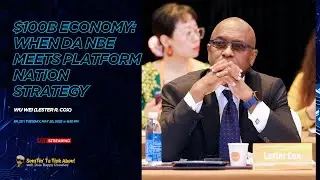 $100B Economy: When da NBE Meets Platform Nation strategy | Lester R. Cox - Ep. 151