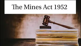 The Mines Act 1952 | Overview
