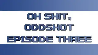 Oh Sh!t, Oddshot: Episode 3 | Weekly Stream Compilation
