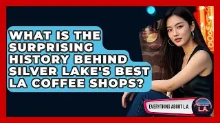 What Is The Surprising History Behind Silver Lake's Best LA Coffee Shops? - Everything About LA