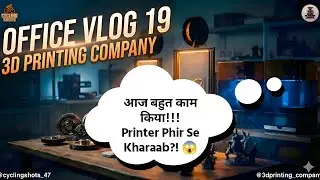 Office Vlog 19 | Printer Phir Bhi Thik Nahi Hua 😓 | Installation Done | Custom Ring Design 