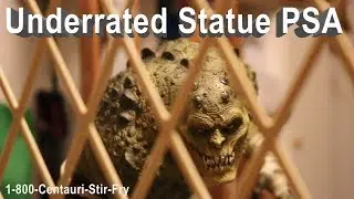 Centauri Stir-Fry: PSA on Underrated Statues