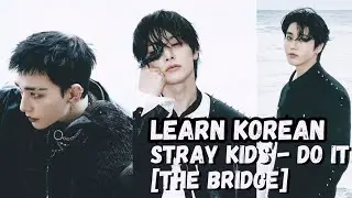 Learn Korean with Stray Kids (SKZ) - Do It | Korean Lyrics Lessons & Bridge Grammar Breakdown