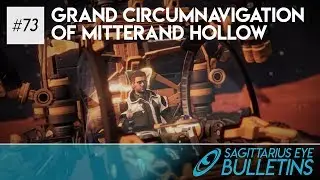 Sagittarius Eye Bulletin - Grand Circumnavigation of Mitterand Hollow