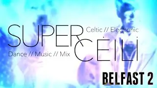 BELFAST, ROUND 2 - SUPER C&Eacute;IL&Iacute; DJ, 2013.