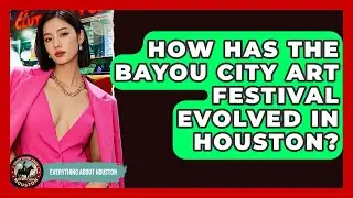 How Has The Bayou City Art Festival Evolved In Houston? - Everything About Houston