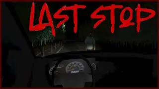 Last Stop - Indie Horror Game - No Commentary