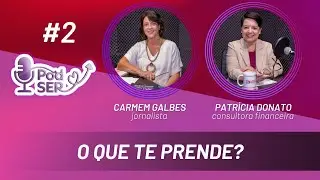 PodSER Epis&oacute;dio #02 O que te prende?