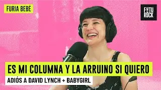 ADIÓS A DAVID LYNCH + BABYGIRL | ES MI COLUMNA Y LA ARRUINO SI QUIERO con NATY MALDINI