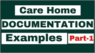 CARE HOME DOCUMENTATION EXAMPLES - PART 1