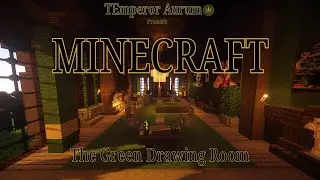 Minecraft Episode 9 - The Green Drawing Room