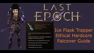 [HC] Ice Flask Explosive Trapper | Last Epoch 1.0 | Ethical HC Falconer Build Guide | Re-upload