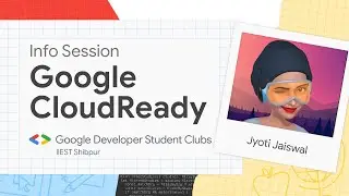 GoogleCloudReady Info Session | GoogleCloudReady | GDSC IIEST
