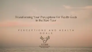 Transforming Your Perceptions for Health Goals in the New Year