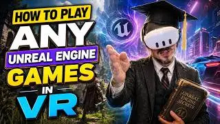 Play ANY Unreal Engine Game in VR (Quick and Easy Beginner Guide)