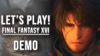 Let's Play Final Fantasy XVI! Gameplay! Demo Reaction!