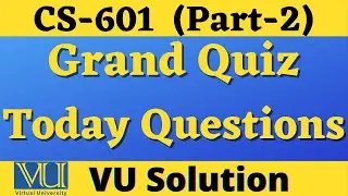 cs601 grand quiz solution Part-2 ~ cs601 Most asked Questions | VU Solution