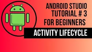 Mastering Android App Activity  Lifecycle | Step-By-Step  Tutorial With Practical Example