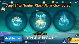 Script Effect Swirling Clouds Magic Chess Go Go No Password | Full Effect | Patch Terbaru