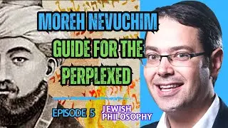 Moreh Nevuchim - Guide for the Perplexed: Episode 5 - How to Discover the Secrets of Torah
