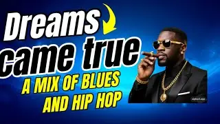 Dreams Came True- Country blues and R&B mix 