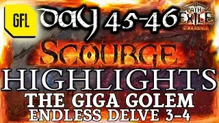 Path of Exile 3.16: SCOURGE DAY # 45-46 Highlights ENDLESS DELVE DAY 3-4, THE GIGA GOLEM and more...
