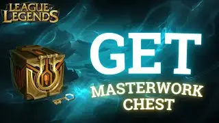 How to Get Masterwork Chest in League of Legends 2024?