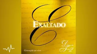 10 Exaltado | Diante do Trono 2 Exaltado | Diante do Trono
