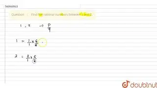 Find five rational numbers between 1 and 2. |Class 9 Math |Doubtnut