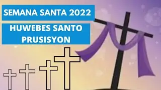 HUWEBES SANTO PRUSISYON | SEMANA SANTA 2022 | MAERRYLENE OFFICIAL