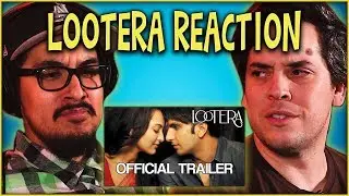 Lootera Trailer Reaction and Discussion