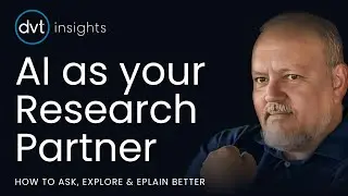 AI as your Research Partner | DVT Insights
