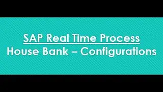 SAP Real Time Process House Bank &ndash; Конфигурации