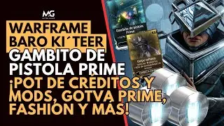 🙄WARFRAME | BARO KI&lsquo;TEER | 3 AL 5 DE OCTUBRE 2025 | GAMBITO DE PISTOLA PRIME | GOTVA PRIME Y M&Aacute;S💢