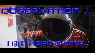 I Am Here... - Observation (PC) Let's Play (Part 1)