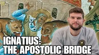 Ignatius of Antioch: The Early Church Father Thrown to Lions | Church History and Theology 4