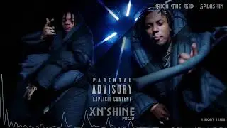 Rich The Kid - Splashin (XN'SHINE prod. Short Remix)
