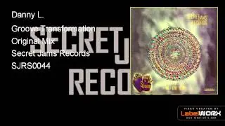 Danny L. - Groove Transformation (Original Mix) [SJRS0044] - One Year Secret Jams Records