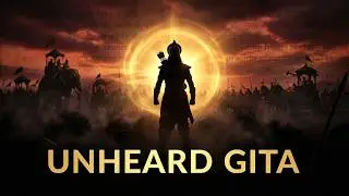 Bhagavad Gita… as You’ve Never Heard It Before