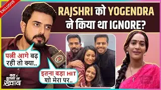 Yogendra Vikram Singh On 1st Awkward Meet With Rajshri, Talks About New Show Bas Itna Sa Khwaab