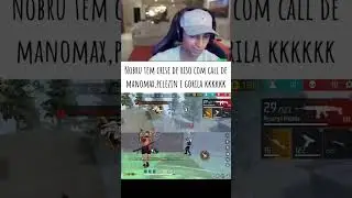 nobru tem crise de riso com cal de manomax pelezin e gorila resenha #frefire #garena #nobru