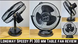 Longway Speedy P1 300 mm/12 inch Ultra High Speed 3 Blade Anti-Dust Decorative  Table Fan review.